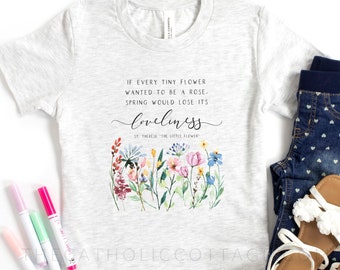 YOUTH St. Therese of Lisieux quote Tee - "If every tiny flower wanted to be a rose" - Catholic Saint T Shirt - Clothing for Catholic Kids