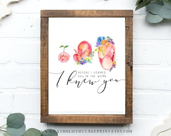 Pro Life Printable - "Before I formed you in the womb, I knew you" - Jeremiah 1:5 - Bible Quote Download