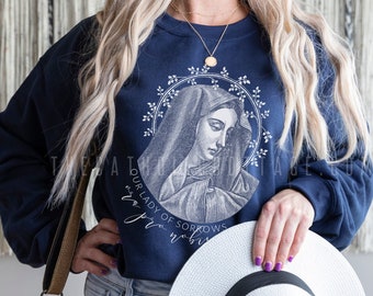 Our Lady of Sorrows Sweatshirt - Mary, Our Lady of Dolours - Catholic Gifts for Women and Girls