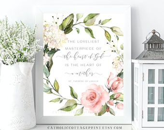 St Thérése of Lisieux Floral Printable - The loveliest masterpiece of the heart of God is the heart of a mother - Catholic digital download