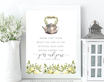 St. Teresa of Avila Printable - Know that even when you are in the kitchen our Lord moves amidst the pots and pans - Catholic Lemon Kitchen