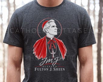 Blessed Fulton Sheen Tee, American Saint Shirt - Catholic Gifts for Men and Women
