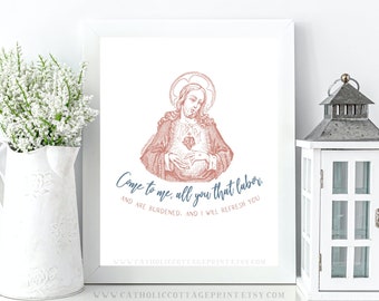 Sacred Heart of Jesus Printable- "Come to me, all you that labor, and are burdened, and I will refresh you." Matthew 28