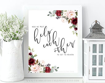 Blessed Karl of Austria Quote to Queen Zita - Now we must help each other to get to Heaven - Catholic Marriage/Wedding/Anniversary Printable