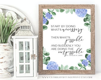 St. Francis of Assisi Printable - "Start by doing what's necessary, then what's possible, and suddenly you are doing the impossible"