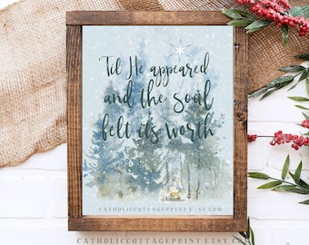 Nativity in the Snow Printable - Til He appeared and the soul felt its worth - Digital download, Christmas Card/Wall Decor, O Night Divine
