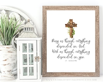 St. Augustine Quote Printable - "Pray as if everything depended on God. Work as if everything depended on you." - Catholic Digital Download