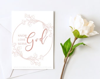 Know, Love, Serve God - Catholic Printable, Digital Download