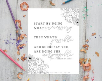 St. Francis of Assisi Printable - "Start by doing what's necessary, then what's possible, and suddenly you are doing the impossible"
