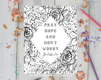 St. Padre Pio Coloring Page - "Pray, hope, and don't worry" - Catholic Saint Printable, digital download