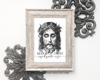 Holy Face, Precious Blood of Jesus Printable - "Blood of Christ, inebriate me" from Anima Christi prayer - Catholic digital download