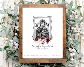 Our Lady of Perpetual Help, ora pro nobis - Floral Printable - Catholic digital download, saint printable