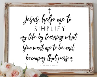 St. Therese Of Lisieux Saint Quote - Jesus Help Me To Simplify My Life, Digital Catholic Printable, Wall Art