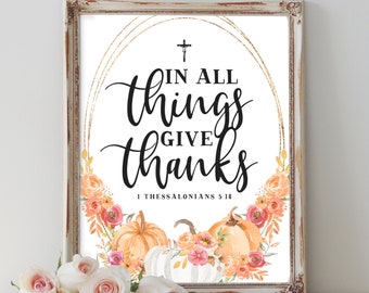 Autumn/Fall Bible Quote Printable, 1 Thessalonians 5:18, In All Things Give Thanks, Thanksgiving Pumpkin Print