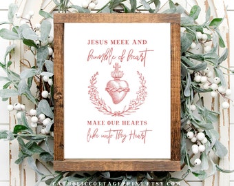 Sacred Heart of Jesus, Catholic printable - Jesus meek and humble of heart, make our hearts like unto Thy Heart - digital download