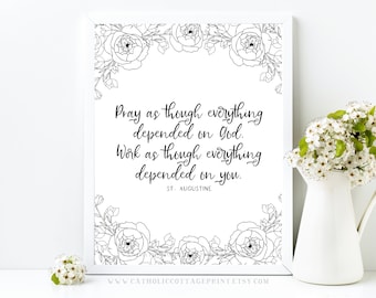 St. Augustine Quote Printable - "Pray as if everything depended on God. Work as if everything depended on you." - Catholic Digital Download