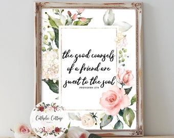 Catholic Friendship Printable - "The good counsels of a friend are sweet to the soul" Proverbs 27:9, Catholic prayer card/wall decor