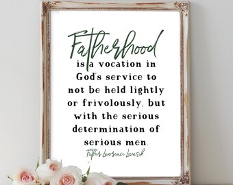 Father Lawrence Lovasik Quote - Fatherhood is a vocation in God's service, determination of serious men, digital download, Father's Day Gift