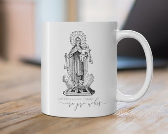 Our Lady of Mt. Carmel, ora pro nobis - Ceramic Mug 11oz - Catholic Gifts for Men and Women