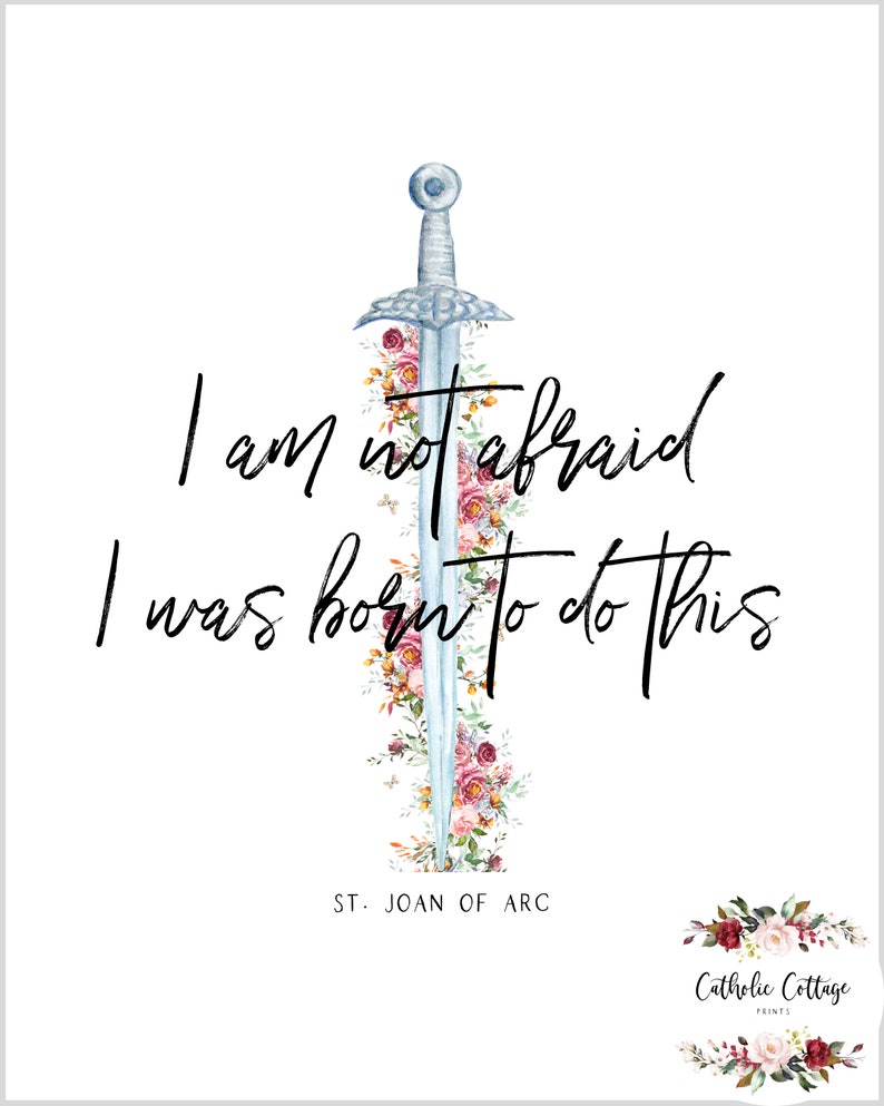 St. Joan of Arc Quote Printable I am not afraid. I was born | Etsy
