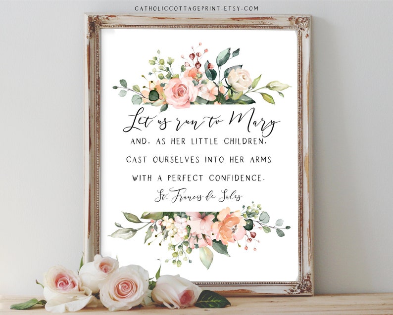 Francis de Sales and cast ourselves into her arms Let us run to Mary as her little children St Catholic Saint Printable