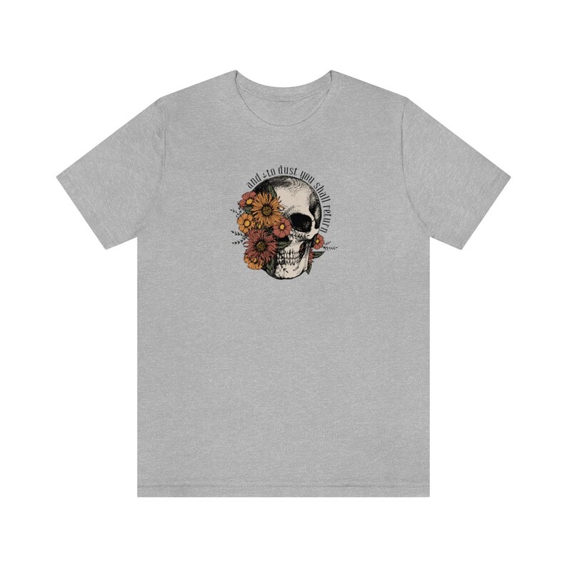 Floral Memento Mori T Shirt "and to dust you shall return" - Catholic Apparel for Women and Girls - Unisex Short Sleeve Tee Athletic Heather