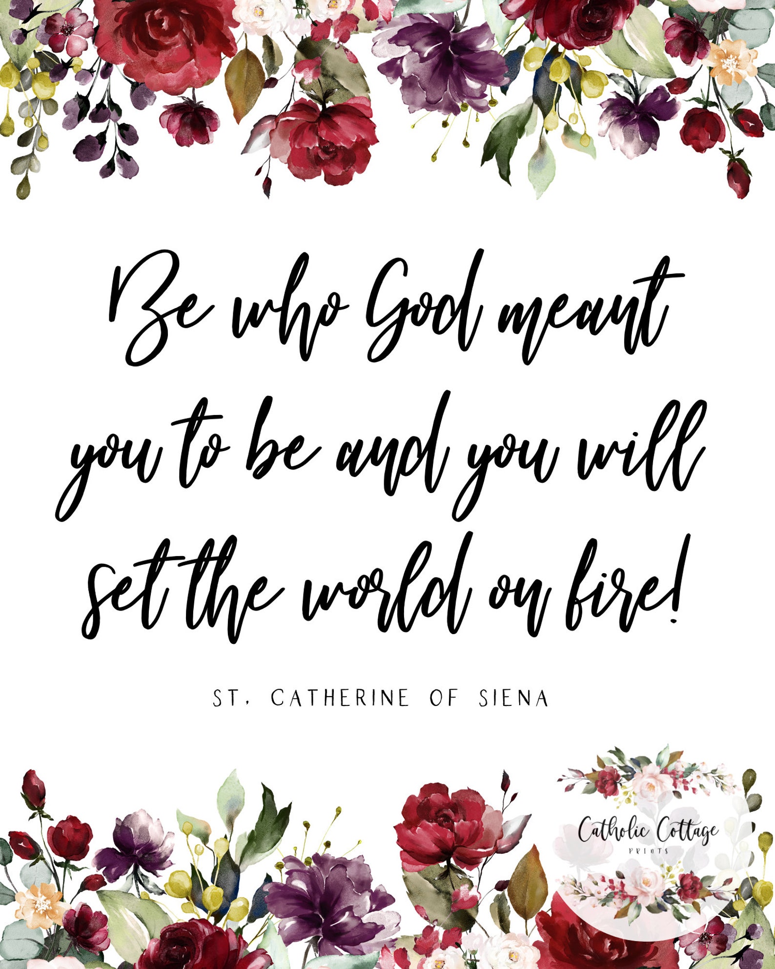 St. Catherine of Siena Catholic Saint Quote - Be Who God Meant You to ...