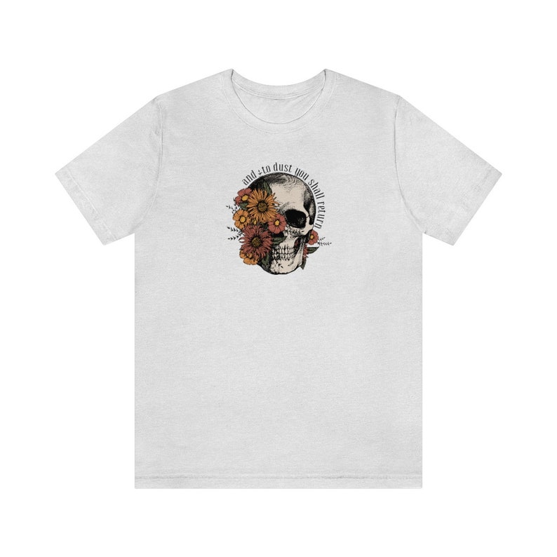 Floral Memento Mori T Shirt "and to dust you shall return" - Catholic Apparel for Women and Girls - Unisex Short Sleeve Tee Ash