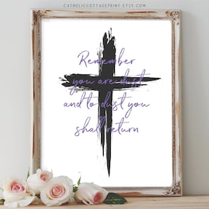 May include: A printable art print with a black brushstroke cross and the text "Remember you are dust and to dust you shall return" in purple.