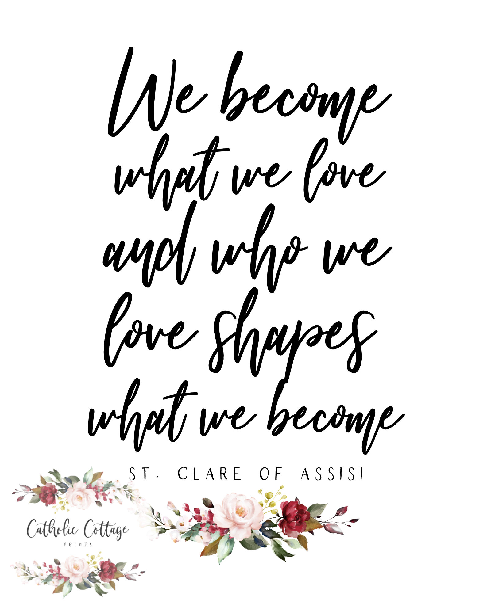 St Clare Of Assisi Printable Card We Become What We Love And Who We 