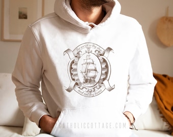 St. Therese Lisieux Hoodie - "The world is thy ship not thy home" Hooded Sweatshirt - Catholic Men & Women Hooded Sweatshirt - Little Flower