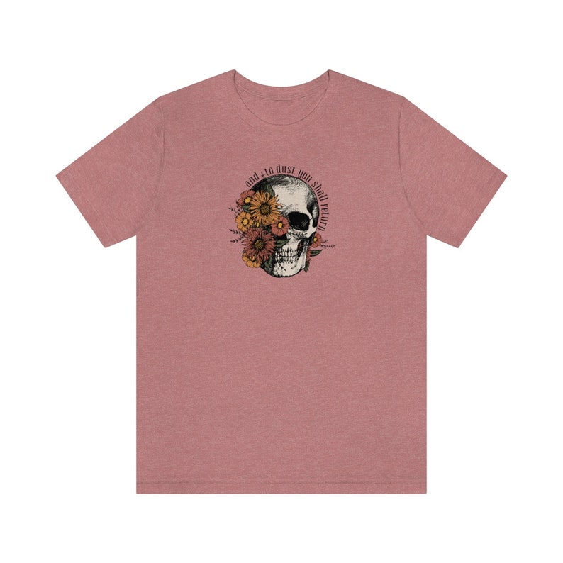 Floral Memento Mori T Shirt "and to dust you shall return" - Catholic Apparel for Women and Girls - Unisex Short Sleeve Tee Heather Mauve