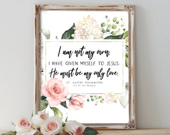 St. Kateri Tekakwitha Quote - Lily of the Mohawks, American Saint, Catholic Digital Printable, Wall Art