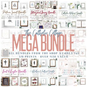 May include: A collage of printable digital art bundles for Catholic home decor. The bundles include themes like Patron Saints, Liturgical Living, Catholic Kitchen, Lent & Easter, Mother & Father, and Catholic Kids Prayer. The text "The Catholic Cottage MEGA BUNDLE" is displayed in a large pink font. All bundles are available for $45 and include 128 prints.