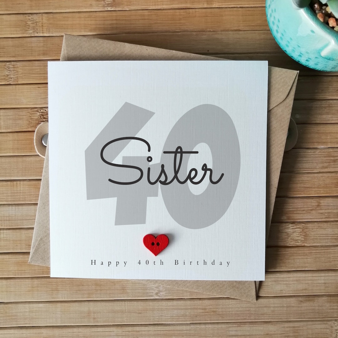 Sister 40th Birthday Card, Handmade 40th Birthday Card for Sister ...