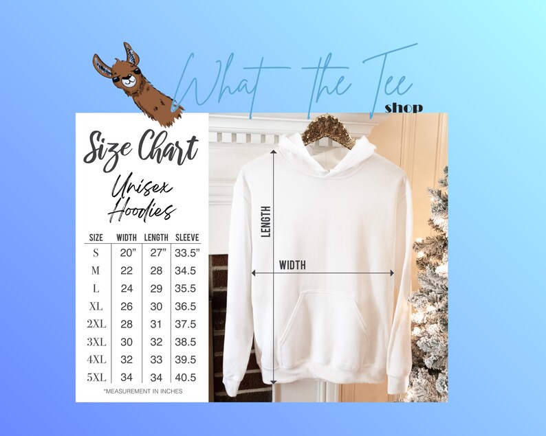 May include: A plain white hooded sweatshirt displayed on a hanger, accompanied by a size chart titled What The Tee Shop. The chart lists unisex hoodie measurements in inches for sizes S through 5XL, including width, length, and sleeve length.