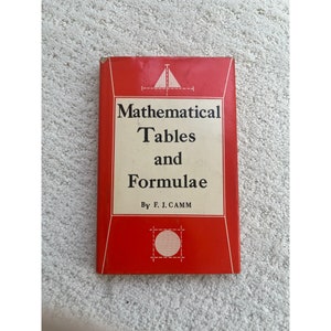 Mathmatical Tables and Formulae by F.J. Camm 1958