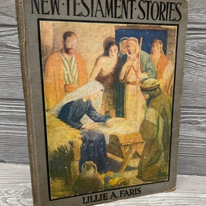 New Testament Bible Stories Hardback Book, 1938, Vintage Christian Religious