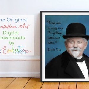 May include: A digital download of a motivational quote by Émile Coué. The quote reads "Every day in every way I'm getting better and better." The quote is displayed on a blue background with a portrait of Émile Coué in a black suit and a black bowler hat.