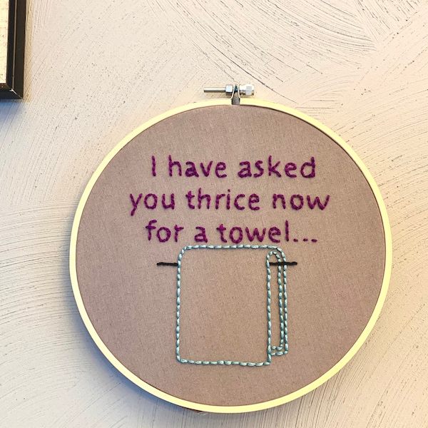 I Have Asked You Thrice- Schitts Creek Quotes- Embroidery Kit - DIY Craft Kit