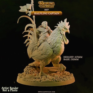 May include: A beige miniature figure of a Halfling Captain riding a large rooster, holding a tall flag. The base is 50mm and the total height is 67mm. Text on the image includes Halfling Chronicles, 1117, Halfling Captain, and Artist Render Not a Photo.