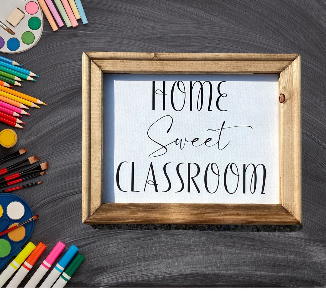 Home Sweet Classroom Home Classroom Sign Home Sweet Etsy