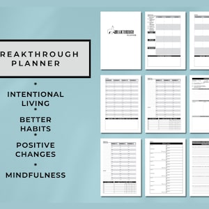 May include: A black and white printable planner with the text "BREAKTHROUGH PLANNER" at the top. The planner includes sections for intentional living, better habits, positive changes, and mindfulness.