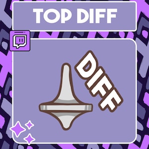 May include: A purple and white Twitch overlay with the text "TOP DIFF" and a cartoon spinning top with the word "DIFF" next to it. There are two white stars in the bottom left corner.