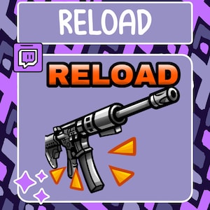 May include: A purple and white Twitch overlay with the text "RELOAD" in white. The overlay features a cartoon image of a silver assault rifle with orange accents and the text "RELOAD" in orange.