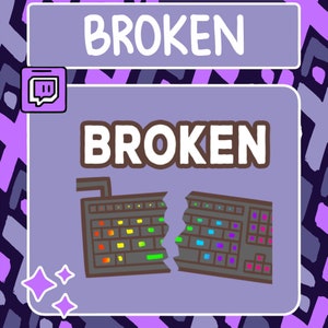 May include: A purple and black background with a broken keyboard in the center. The keyboard is split in half and the text "BROKEN" is written above it. A Twitch logo is in the top left corner.