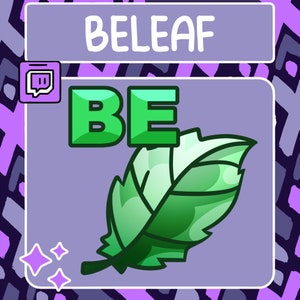 May include: A digital graphic with the word "BELEAF" in white text on a purple background. The image features a green leaf with the letters "BE" in green, and a Twitch logo. The background has a purple and dark blue pattern.