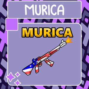 May include: A cartoon image of a rifle with an American flag design. The rifle is firing and has a red, white, and blue design. The text "MURICA" is written in yellow letters above the rifle.