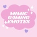 Mimic Gaming Emotes