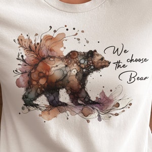 I choose the bear 3, Team bear, Choose the bear, Bear in the woods, Bear t shirt, choose the bear shirt, Team bear shirt, Bear t shirt